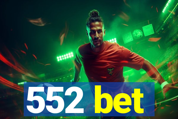 552 bet